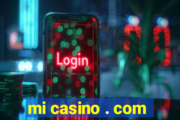 mi casino . com