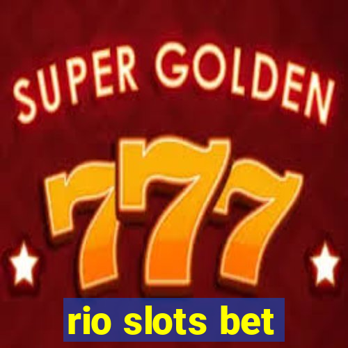 rio slots bet