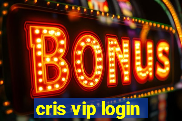 cris vip login