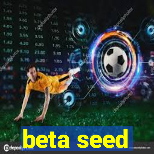 beta seed