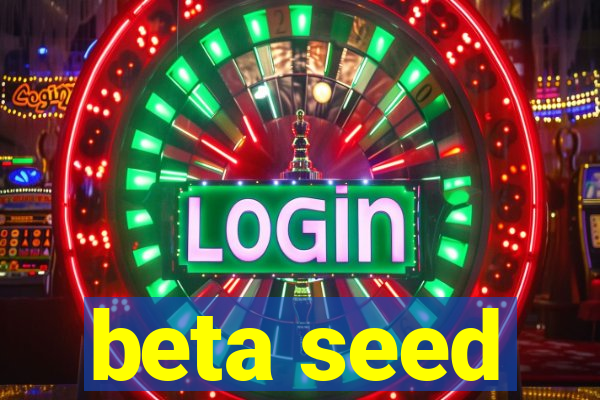 beta seed