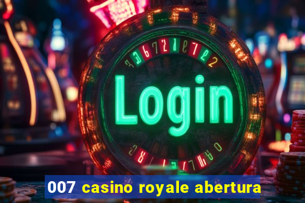 007 casino royale abertura