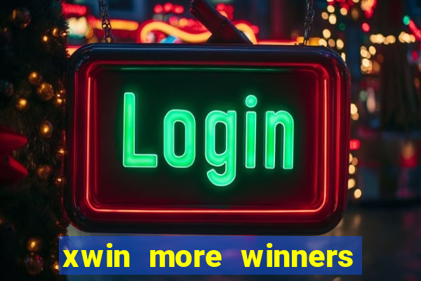 xwin more winners more fun