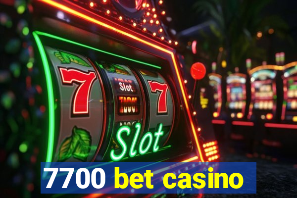 7700 bet casino