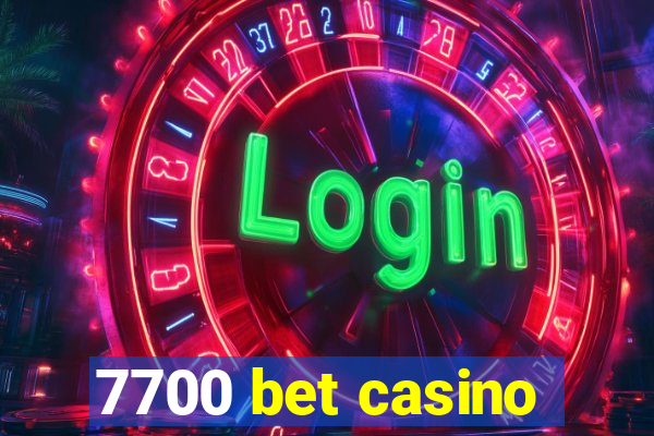 7700 bet casino