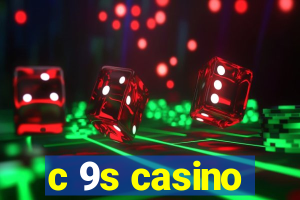 c 9s casino