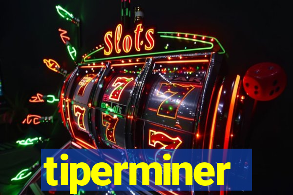 tiperminer