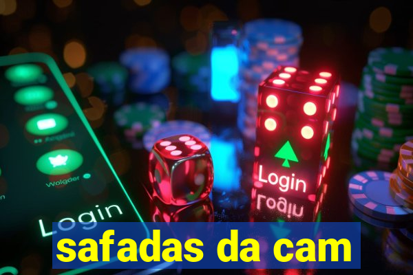 safadas da cam