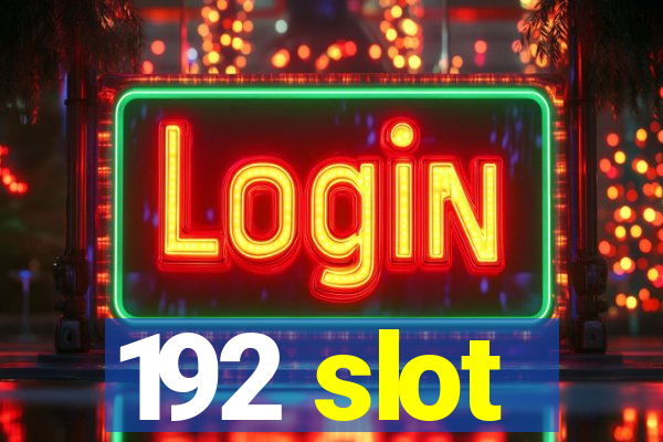 192 slot