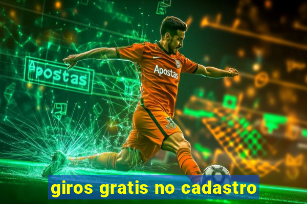 giros gratis no cadastro