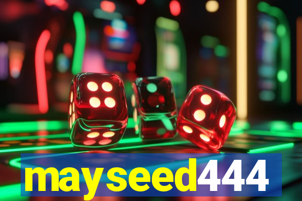 mayseed444