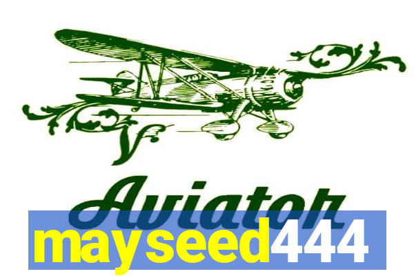 mayseed444