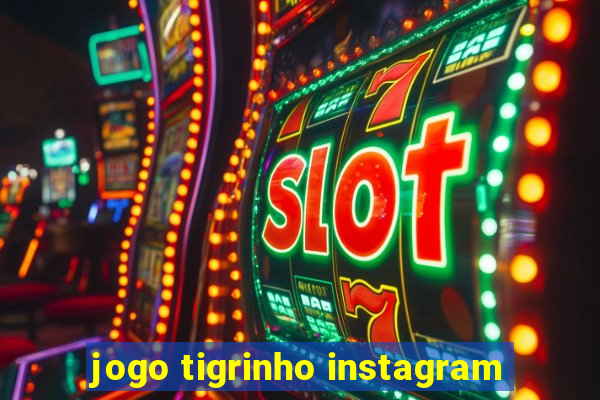 jogo tigrinho instagram