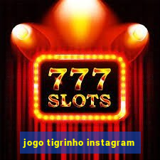 jogo tigrinho instagram