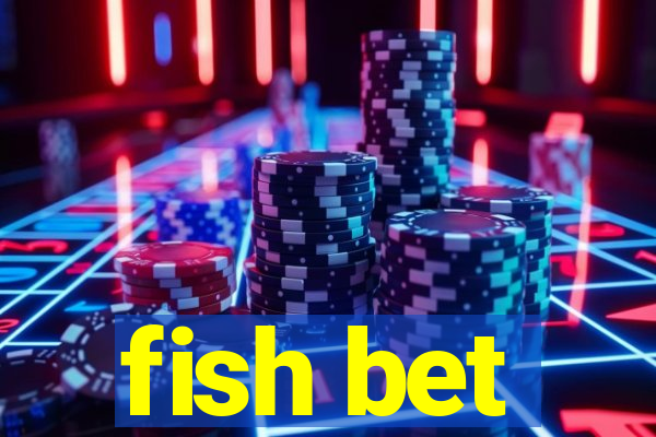 fish bet