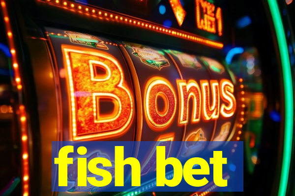 fish bet