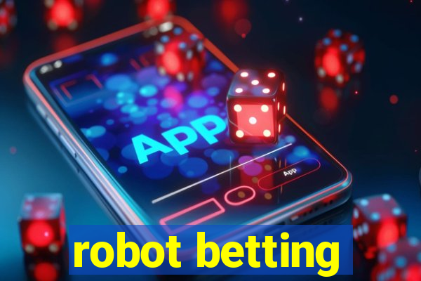 robot betting