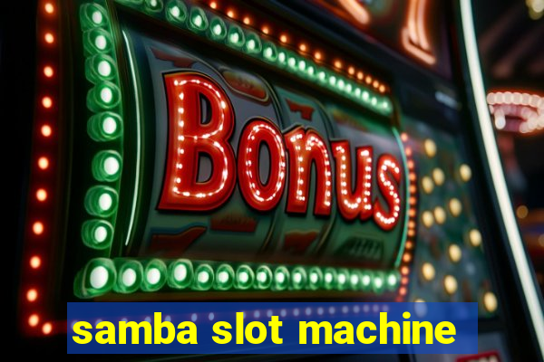 samba slot machine