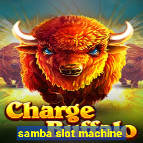 samba slot machine