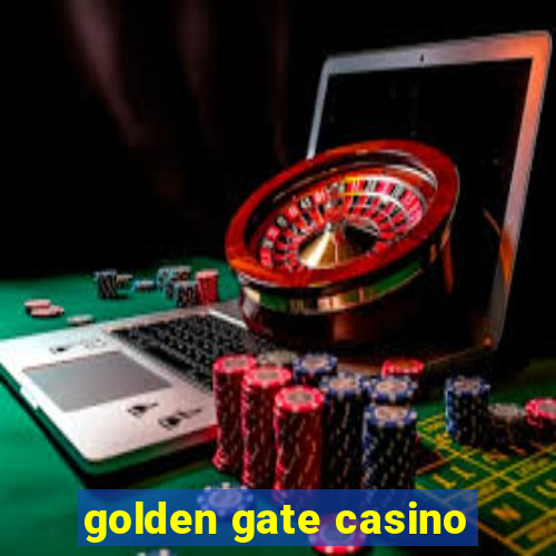 golden gate casino