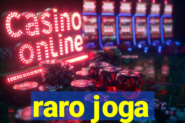 raro joga