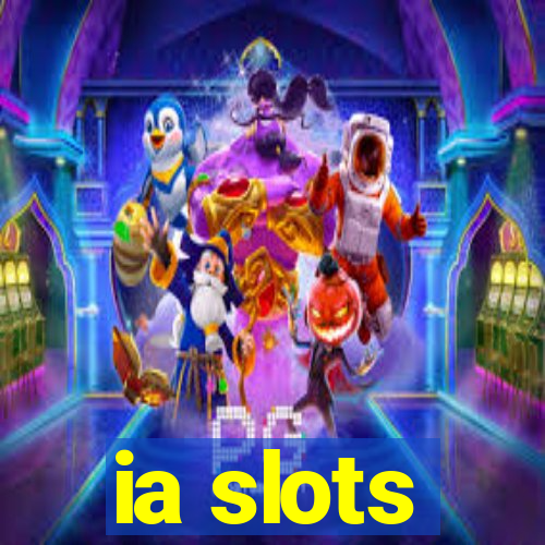 ia slots