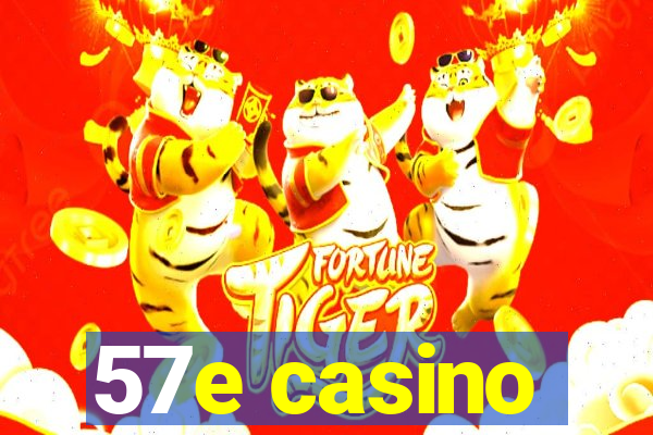 57e casino