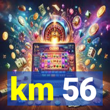 km 56