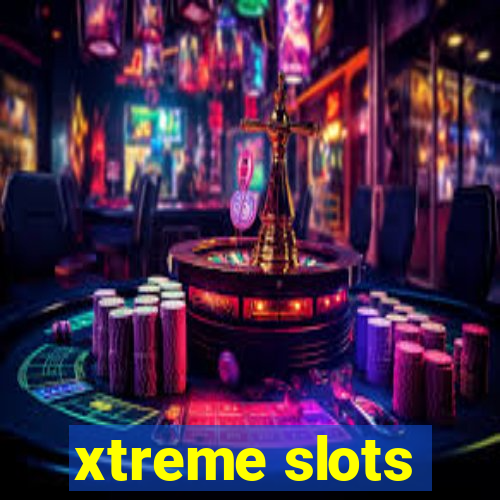 xtreme slots