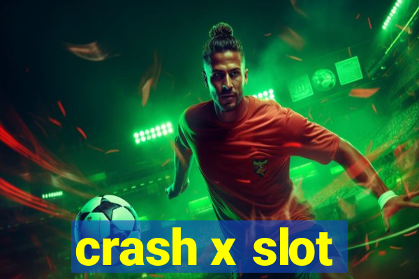 crash x slot