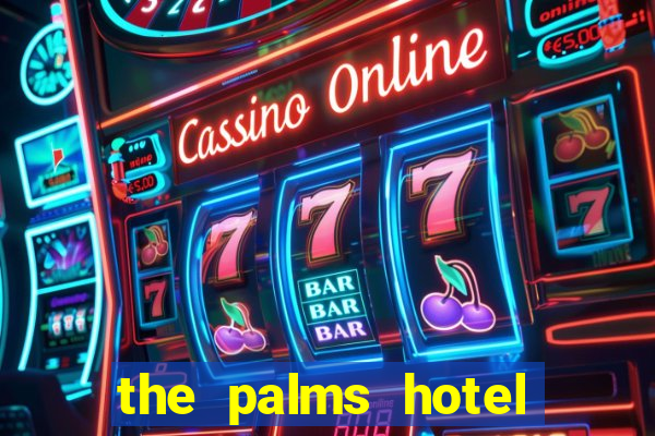 the palms hotel and casino