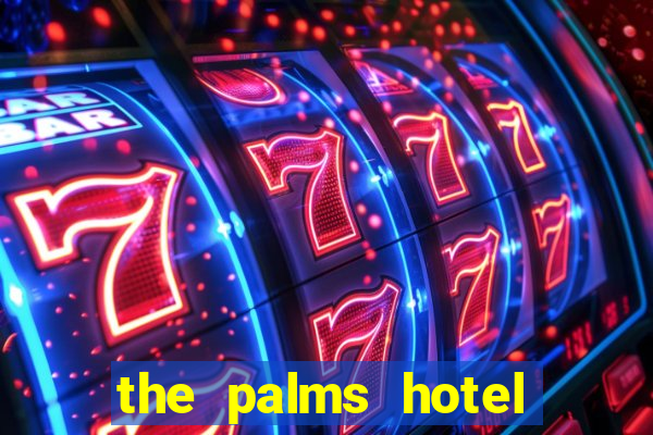 the palms hotel and casino