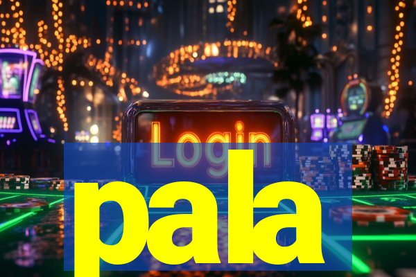 pala