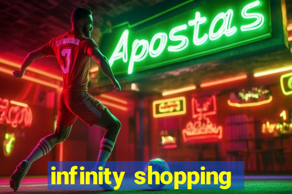 infinity shopping