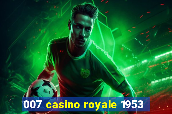 007 casino royale 1953