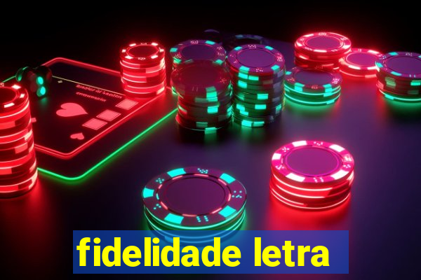 fidelidade letra