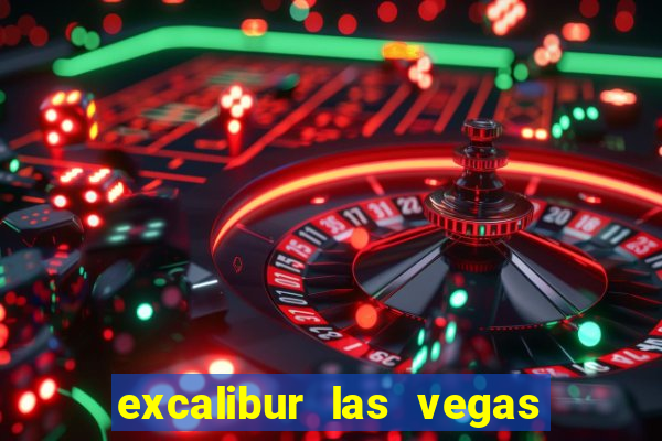 excalibur las vegas resort hotel and casino