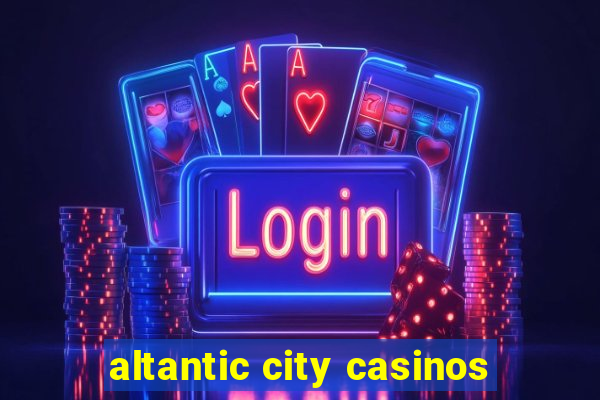 altantic city casinos