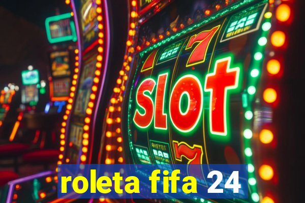 roleta fifa 24