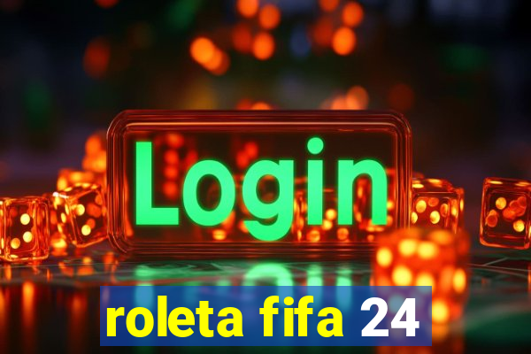 roleta fifa 24