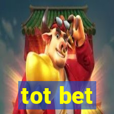 tot bet