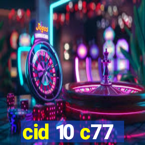 cid 10 c77