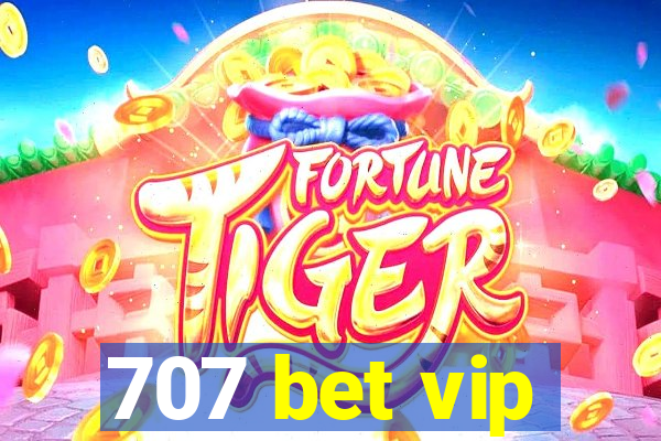 707 bet vip