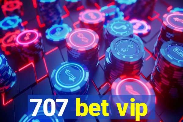 707 bet vip