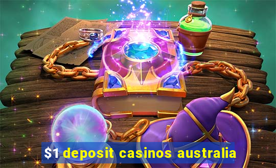 $1 deposit casinos australia