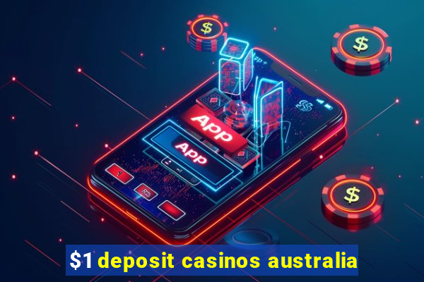 $1 deposit casinos australia