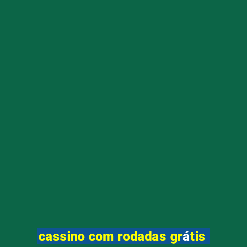 cassino com rodadas grátis