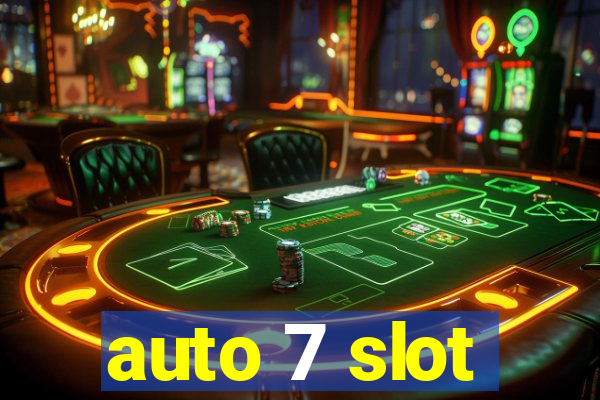 auto 7 slot