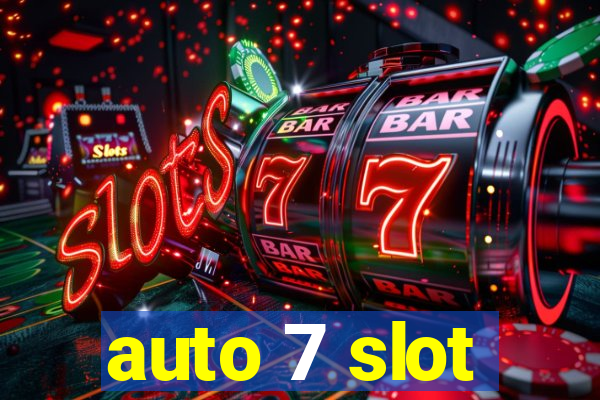 auto 7 slot