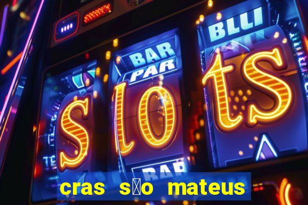 cras s茫o mateus s茫o paulo - sp